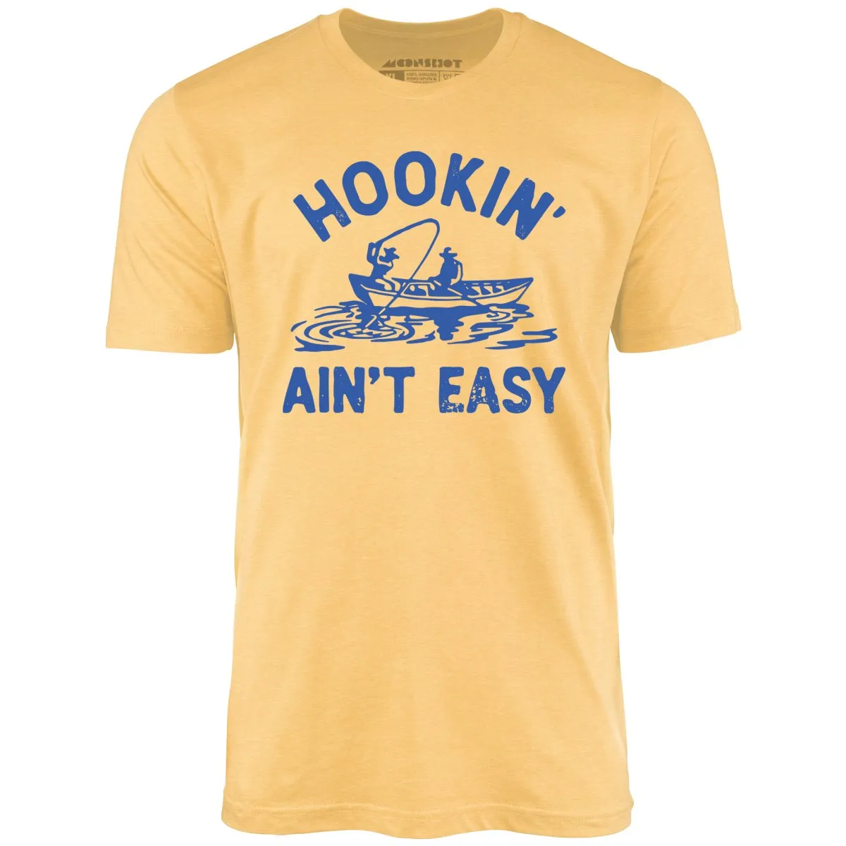 Hookin' Ain't Easy - Unisex T-Shirt