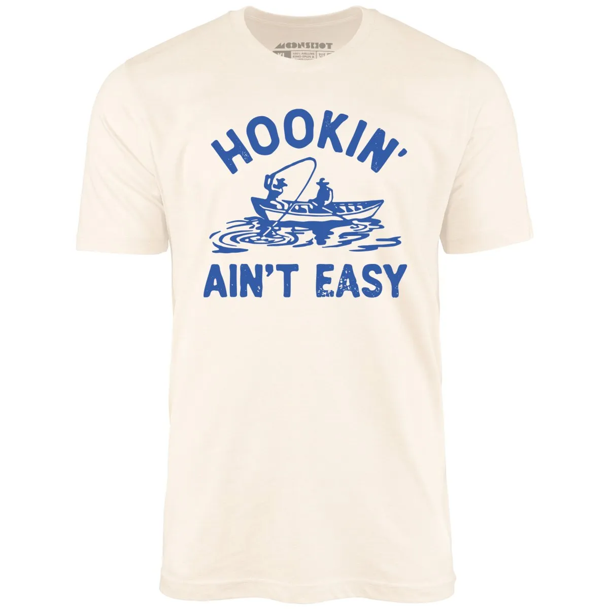 Hookin' Ain't Easy - Unisex T-Shirt