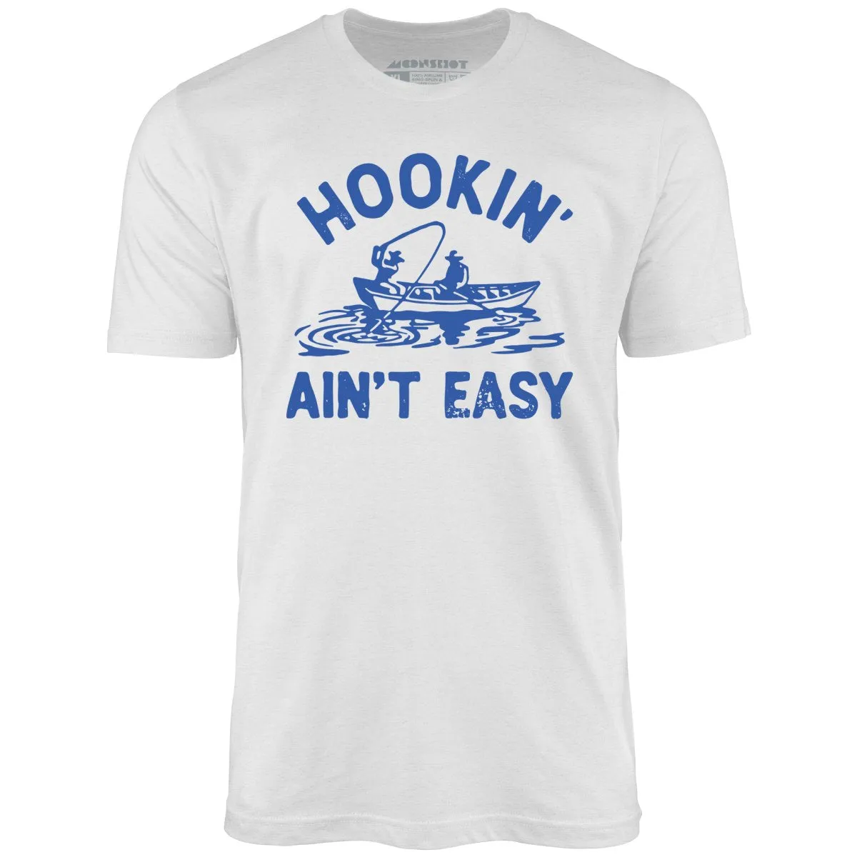 Hookin' Ain't Easy - Unisex T-Shirt