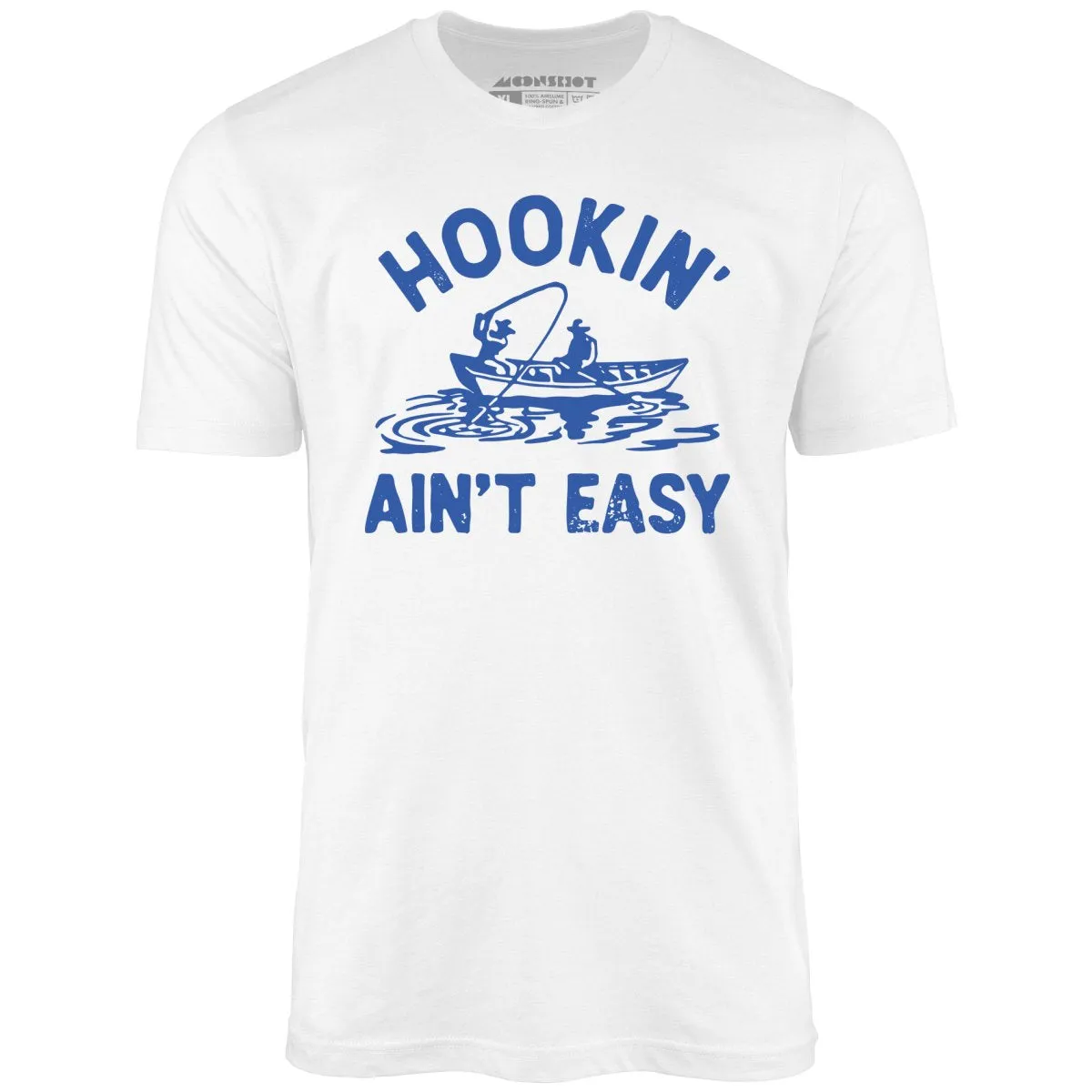 Hookin' Ain't Easy - Unisex T-Shirt