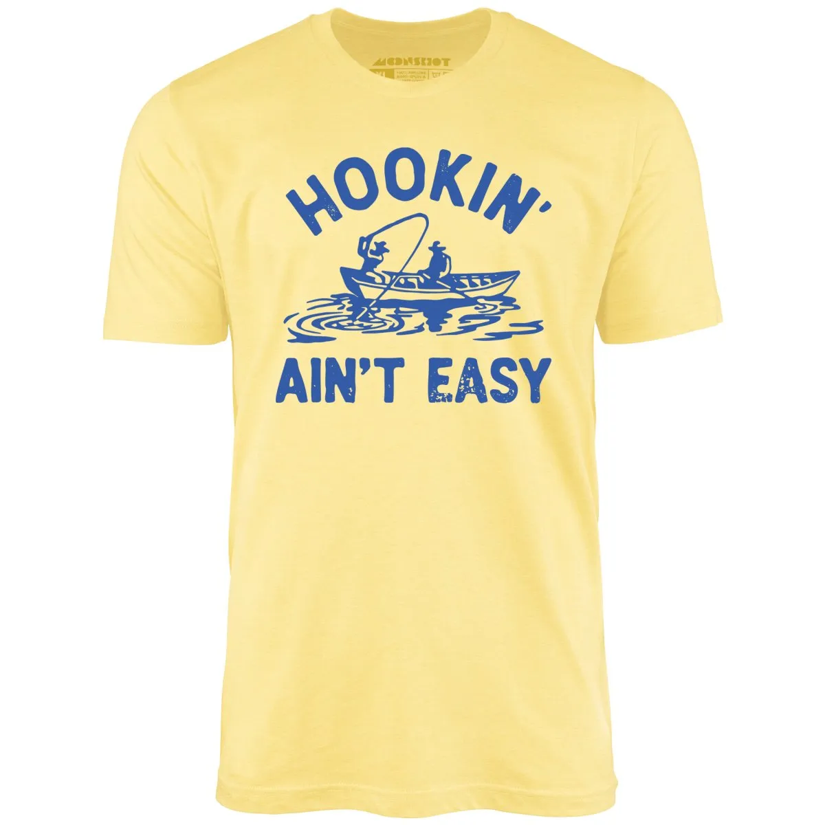 Hookin' Ain't Easy - Unisex T-Shirt