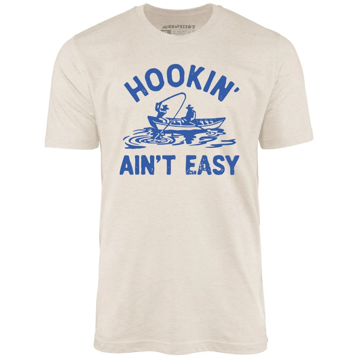 Hookin' Ain't Easy - Unisex T-Shirt