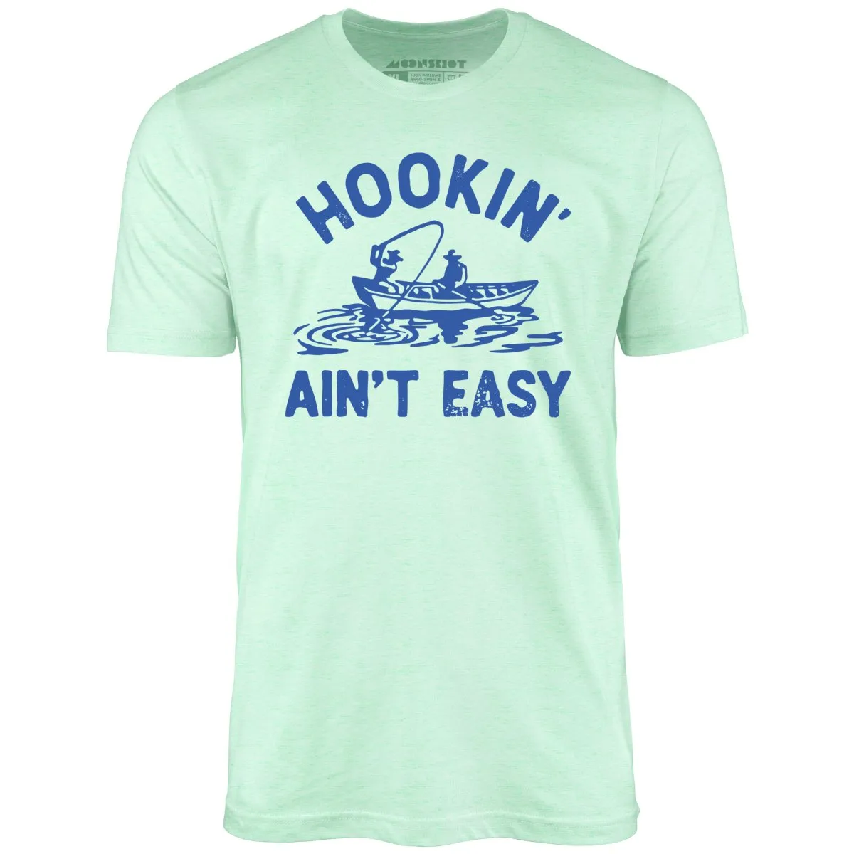 Hookin' Ain't Easy - Unisex T-Shirt