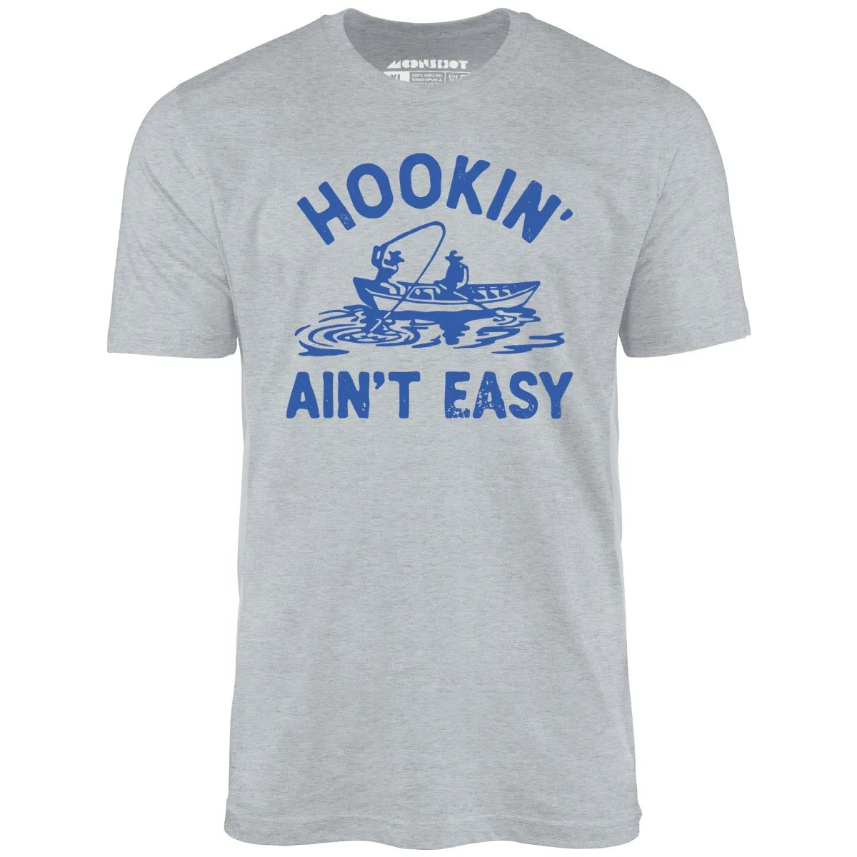 Hookin' Ain't Easy - Unisex T-Shirt